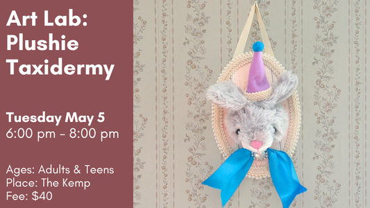 Art Lab: Plushie Taxidermy, May 5