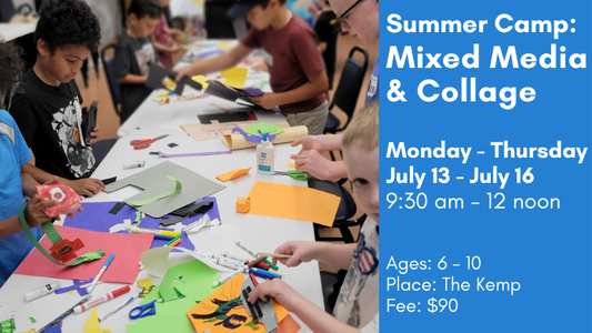 Summer Camp: Mixed Media, July 13-16 (M-Th)