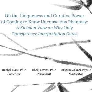 On the Uniqueness and Curative Power of Coming to Know Unconscious Phantasy:  ﻿A Kleinian View on Why Only Transference Interpretation Cures
