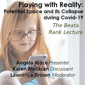 Playing with Reality: Potential Space and its Collapse during COVID-19
