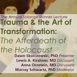 Trauma & the Art of Transformation: The Afterdeath of the Holocaust