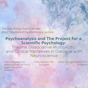 Psychoanalysis and The Project for a Scientific Psychology: Trauma, Dissociative Multiplicity, and Clinical Narratives in Dialogue with Neuroscience (In-Person)