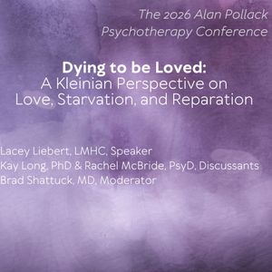Dying to be Loved: A Kleinian Perspective on Love, Starvation, and Reparation