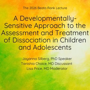 A Developmentally-Sensitive Approach to the Assessment and Treatment of Dissociation in Children and Adolescents