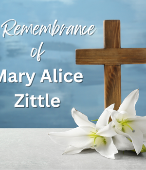 In Remembrance of Mary Alice Zittle