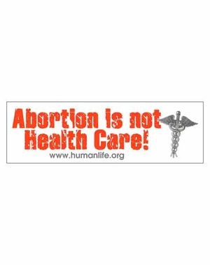 Abortion is not Healthcare Bumper Sticker