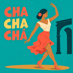 Passport to Latin American Dance - Cha Cha Chá