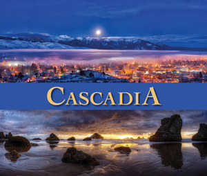 Cascadia - Where Oregon Meets