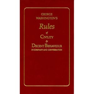 George Washington's Rules of Civility and Decent Behaviour