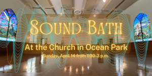Sound Bath at the Church in Ocean Park