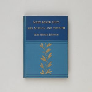 Mary Baker Eddy: Her Mission and Triumph - Gently Used