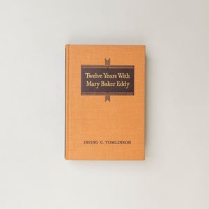 Twelve Years with Mary Baker Eddy - Gently Used