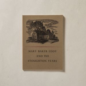 Mary Baker Eddy and the Stoughton Years by Kenneth Hufford