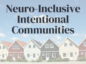 Neuro-Inclusive Intentional Communities