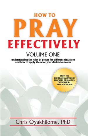 How To Pray Effectively - Volume 1