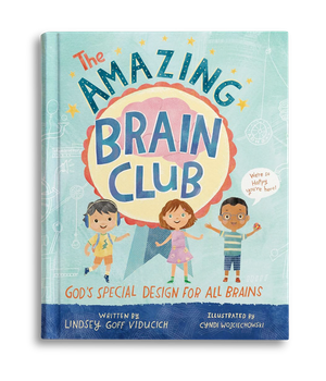 The Amazing Brain Club: God’s Special Design for All Brains