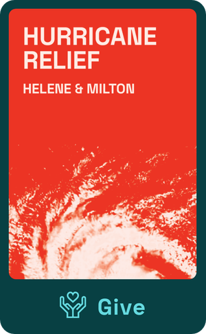 Hurricane Relief - Helene & Milton