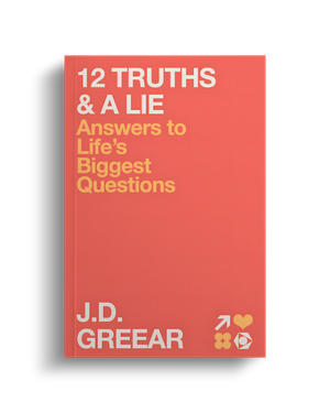 12 Truths & A Lie: Answers to Life’s Biggest Questions