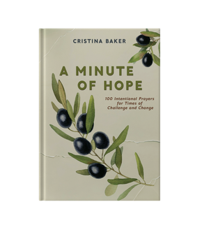 A Minute of Hope: 100 Intentional Prayers for Times of Challenge and Change