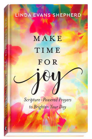 Make Time For Joy: Scripture-Powered Prayers to Brighten Your Day