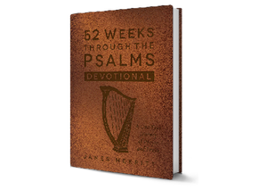 52 Weeks Through the Psalms Devotional