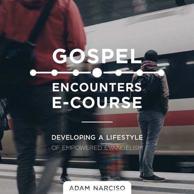 Gospel Encounters eCourse — Adam Narciso