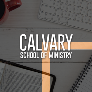 Calvary School of Ministry