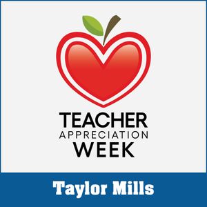 2024 Teacher Appreciation - Taylor Mills