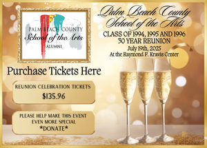 Palm Beach County School of the Arts <BR> Class of 1994, 1995 and 1996 <BR> 30 Year Reunion