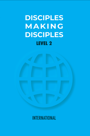 Disciples Making Disciples - Level 2 (International)