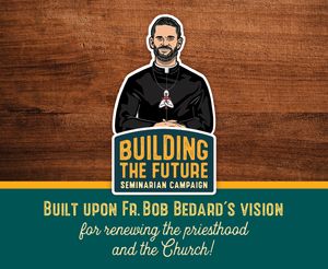 Fr. Marcus Schonnop: Building the Future - Help support our future priests!
