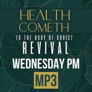 Welcome To The Secrets of Your Supernatural Health - WED PM | MP3