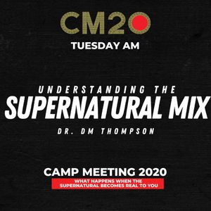 Understanding the Supernatural Mix - TUE AM | MP3