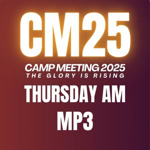 Unlocking The Glory With The Key of David - CM25 Thursday AM