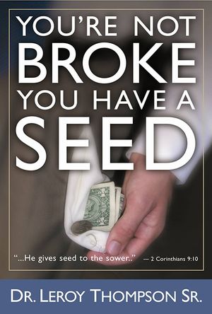 You're Not Broke! You Have a Seed