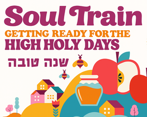 SOUL TRAIN: GETTING READY FOR THE HIGH HOLY DAYS
