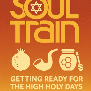 SOUL TRAIN: GETTING READY FOR THE HIGH HOLY DAYS