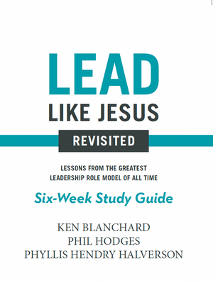 Lead Like Jesus 6-Week Study Guide