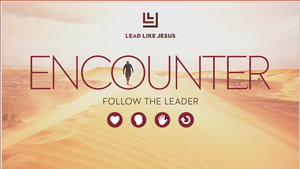 Lead Like Jesus Encounter Workshop: Leadership Development Experience