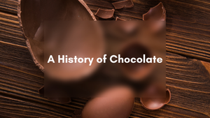 A History of Chocolate