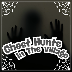Ghost Hunts 2025 - Friday, October 3