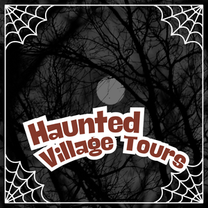 Haunted Village Tours 2025