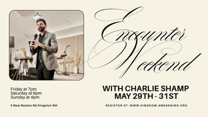 Encounter Weekend w. Charlie Shamp