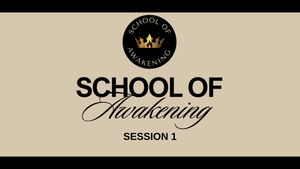 School of Awakening - Session 1