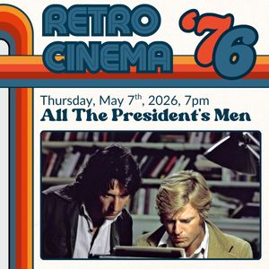 Thursday, May 7, 2026: All The President's Men (1976)