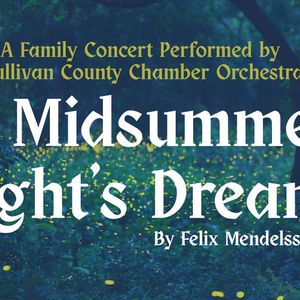 Sunday, June 28, 2026: SCCO Presents: A Midsummer Night's Dream, A Family Concert