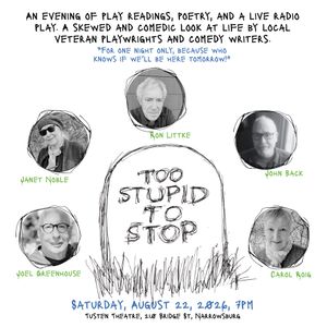 Too Stupid To Stop - Saturday, August 22nd, 7pm