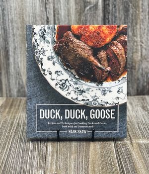 Duck, Duck, Goose Cookbook by Hank Shaw