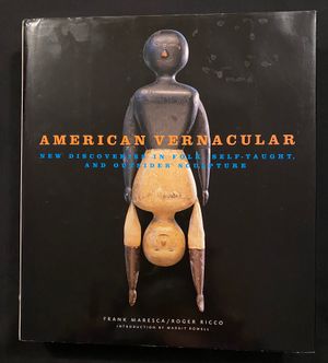American Vernacular: New Discoveries in Folk, Self-Taught, and Outsider Sculpture