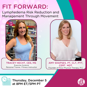 Fit Forward: Lymphedema Risk Reduction and Management Through Movement